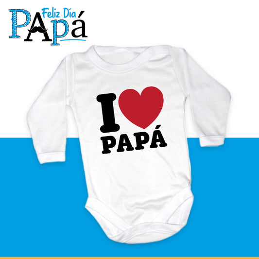 Body Bebé I love ♥️ papá  - blanco