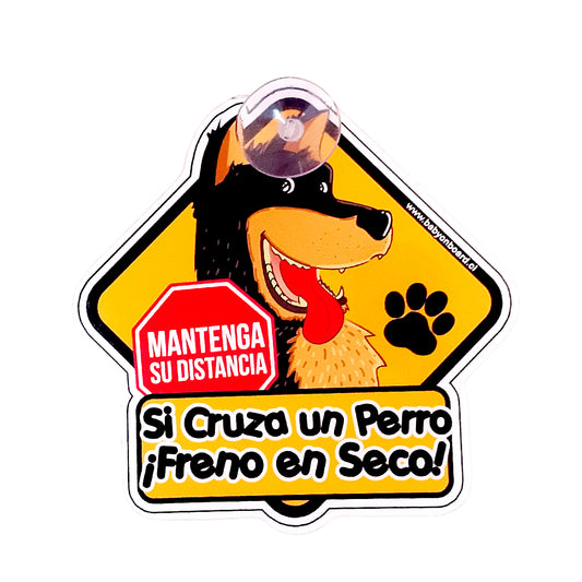 Letrero "prototipo" ventosa, Si Cruza un Perro Freno en Seco