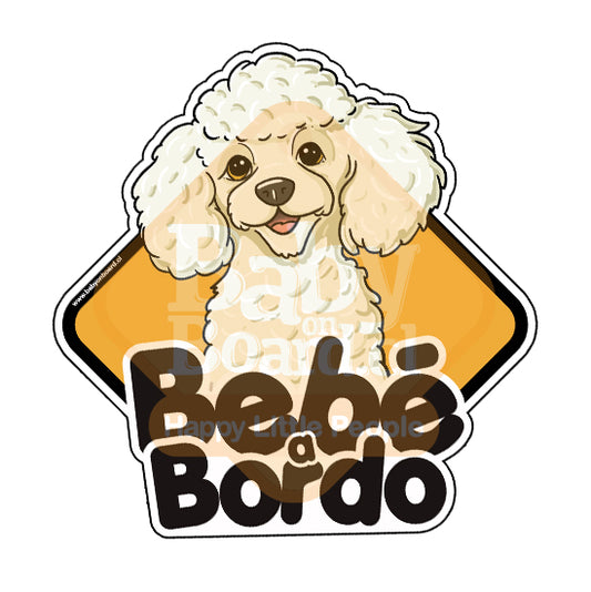 Letrero Bebé a Bordo, Poodle  a Bordo - Blanco