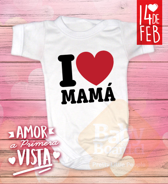 90.- Body Bebé I love ♥️ mamá