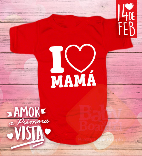 90.- Body Bebé I love ♥️ mamá