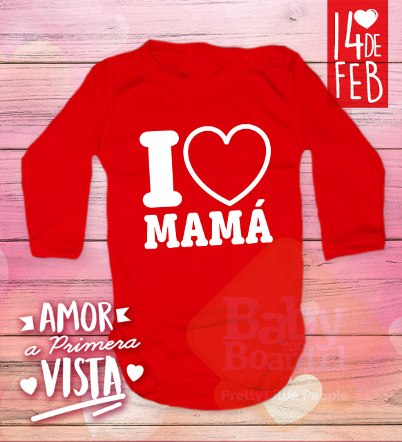 90.- Body Bebé I love ♥️ mamá